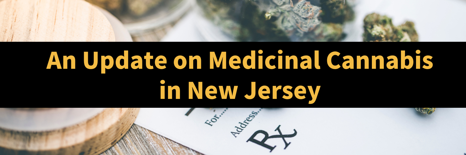 An Update on Medicinal Cannabis in New Jersey